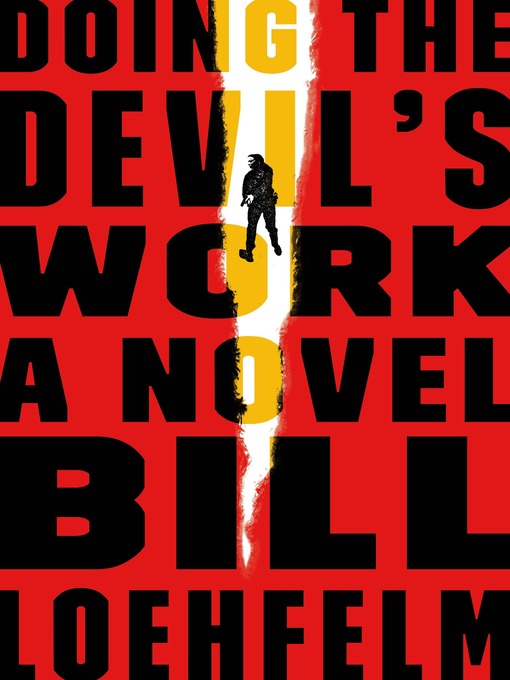 Title details for Doing the Devil's Work by Bill Loehfelm - Wait list